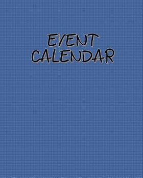 Paperback Event Calendar: Perpetual Calendar Record Book Important Celebrations Birthdays Anniversaries Monthly Address List Blue Book