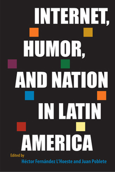 Paperback Internet, Humor, and Nation in Latin America Book