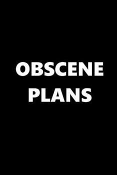 Paperback 2020 Daily Planner Funny Theme Obscene Plans Black White 388 Pages: 2020 Planners Calendars Organizers Datebooks Appointment Books Agendas Book