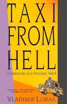 Paperback Taxi from Hell: Confessions of a Russian Hack Book