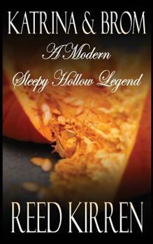 Paperback Katrina & Brom: A Modern Sleepy Hollow Legend Book