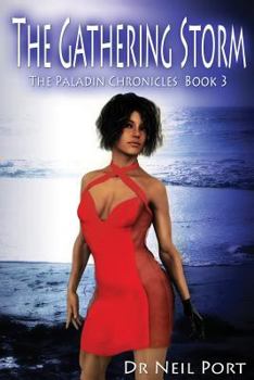 The Gathering Storm - Book #3 of the Paladin Chronicles