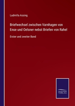 Paperback Briefwechsel zwischen Varnhagen von Ense und Oelsner nebst Briefen von Rahel: Erster und zweiter Band [German] Book