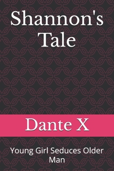 Shannon's Tale: Young Girl Seduces Older Man