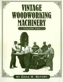 Vintage Woodworking Machinery, Vol. 2