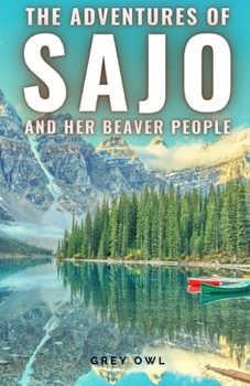 Paperback The adventures of Sajo and her beaver people Book