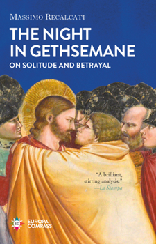 Hardcover The Night in Gethsemane: On Solitude and Betrayal Book