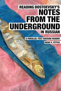 Paperback Reading Dostoevsky's Notes from the Underground in Russian: A Parallel-Text Russian Reader Book