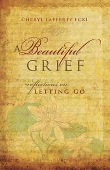 Paperback A Beautiful Grief: Reflections on Letting Go Book