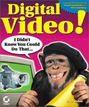 Paperback Digital Video! I Didn't Know You Could Do That [With CDROM] Book