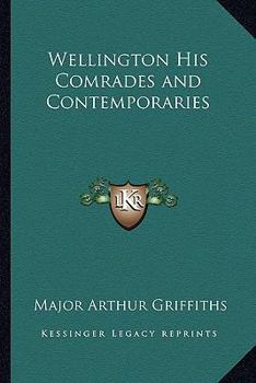 Paperback Wellington His Comrades and Contemporaries Book