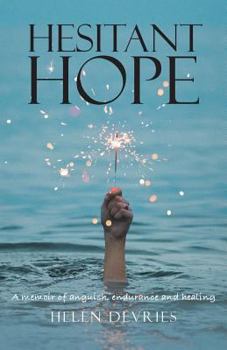 Paperback Hesitant Hope: A memoir of anguish, endurance and healing. Book