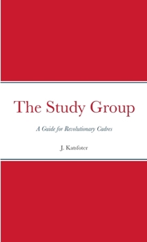 Paperback The Study Group: A Guide for Revolutionary Cadres Book