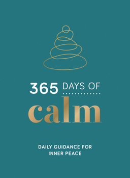 Hardcover 365 Days of Calm: Daily Guidance for Inner Peace Book