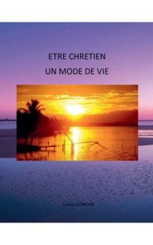 Paperback Etre Chretien, Un Mode de Vie [French] Book