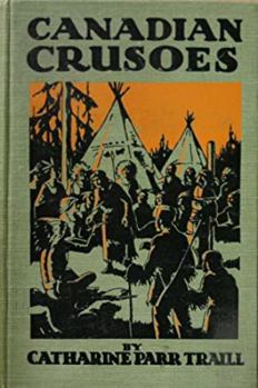 Canadian Crusoes: A Tale of the Rice Lake Plains