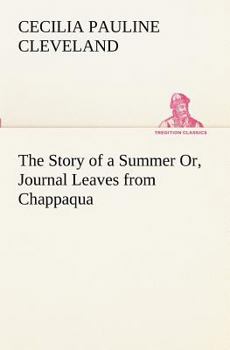 The Story of a Summer; Or, Journal Leaves from Chappaqua