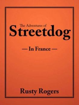 Paperback The Adventures of Streetdog: In France Book