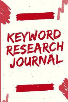 Keyword Research Journal: Red Scribbles Creative Seo Researching Tool Notebook