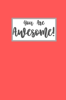 You Are Awesome: Red Blank Lined Notebook Journal - 6 x 9 - 110 pages