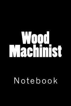 Paperback Wood Machinist: Notebook Book