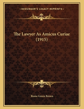 Paperback The Lawyer As Amicus Curiae (1915) Book