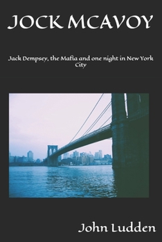 JOCK MCAVOY: Jack Dempsey, the Mafia and one night in New York City (All my boxing books)