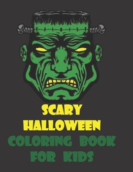 Paperback Scary Halloween Coloring Books For Kids: scary and Spooky Halloween Fun Black Background Coloring Pages of Designs Ghosts, Pumpkins, Witches, vampires Book