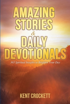 Paperback Amazing Stories & Daily Devotionals: 365 Spiritual Insights to Brighten Your Day Book