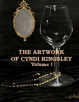 Paperback The Artwork of Cyndi Kingsley Volume I Book