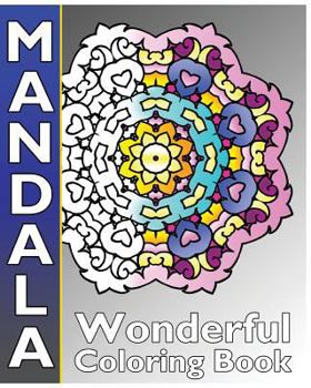 Paperback Mandala Wonderful Coloring: 50 Coloring Templates for Meditation and Relaxation, Inspire Creativity, Broader Imagination and Release Your Anxiety Book