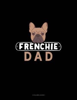 Paperback Frenchie Dad: 3 Column Ledger Book