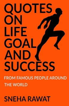 Paperback Quotes on life, goal and Success from famous people around the world: Greatest and most powerful quotes ever used by leaders around the world Book