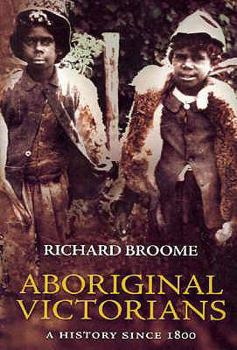 Paperback Aboriginal Victorians: A History Since 1800 Book