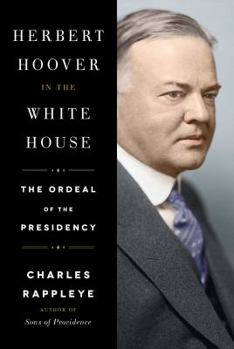 Hardcover Herbert Hoover in the White House: The Ordeal of the Presidency Book