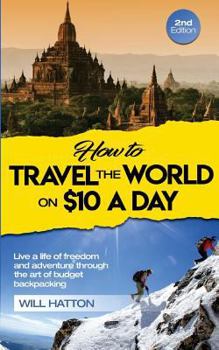 Paperback How to Travel the World on $10 a Day Book
