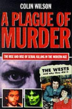 Paperback A Plague of Murder: The Rise and Rise of Serial Killing in the Modern Age Book