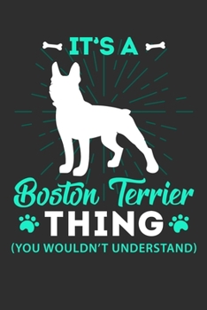 Paperback It's A Boston Terrier Thing You Wouldn't Understand: Personal Planner 24 month 100 page 6 x 9 Dated Calendar Notebook For 2020-2021 Academic Year Book