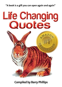 Paperback Life Changing Quotes: Inspirational and motivational quotes, inspiring quotes, quotes to motivate, wisdom to live by Book