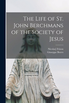 Paperback The Life of St. John Berchmans of the Society of Jesus Book