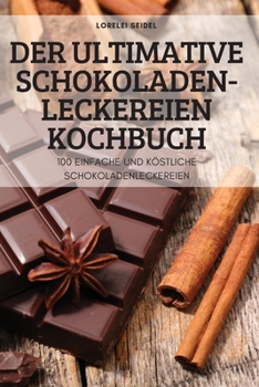 Paperback Der Ultimative Schokoladen-Leckereien Kochbuch [German] Book