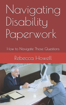 Paperback Navigating Disability Paperwork: How to Navigate Those Questions Book