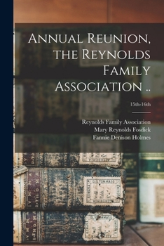 Paperback Annual Reunion, the Reynolds Family Association ..; 15th-16th Book