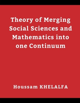 Paperback Theory of Merging Social sciences and Mathematics into one continuum Book