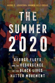 Hardcover The Summer of 2020: George Floyd and the Resurgence of the Black Lives Matter Movement Book