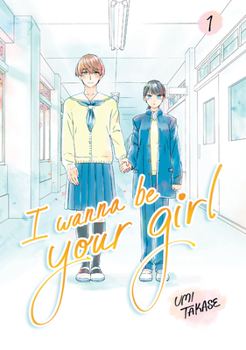 Hardcover I Wanna Be Your Girl, Volume 1 Book