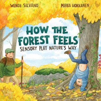 Hardcover How the Forest Feels: Sensory Play Nature's Way Book