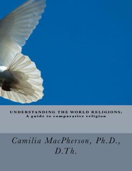 Paperback Understanding the World Religions: A guide to comparative religion Book