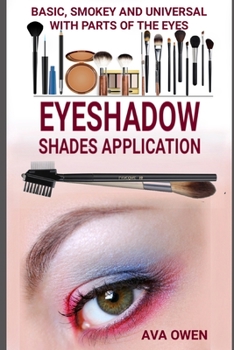 Paperback Eyeshadow Shades Application: Basic, Smokey And Universal With Parts Of The Eyes Book