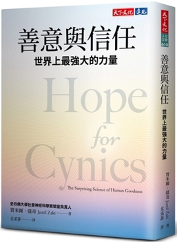 Hope for Cynics: The Surprising Science of Human Goodness